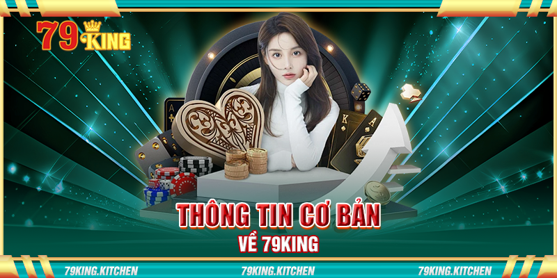 Thông tin cơ bản về 79king Thông tin cơ bản về 79king